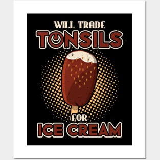 Will Trade Tonsils for Ice Cream Tonsillectomy Posters and Art